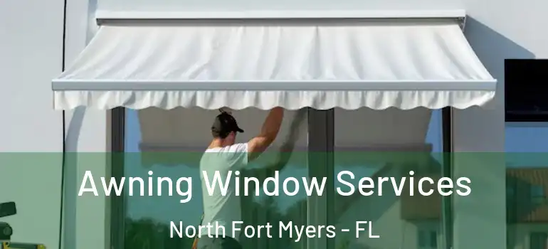  Awning Window Services North Fort Myers - FL