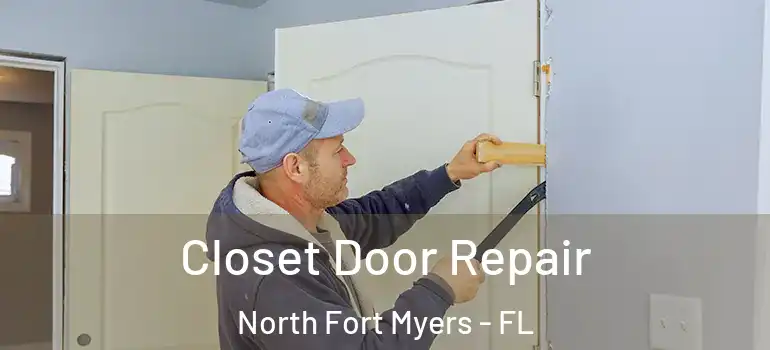  Closet Door Repair North Fort Myers - FL