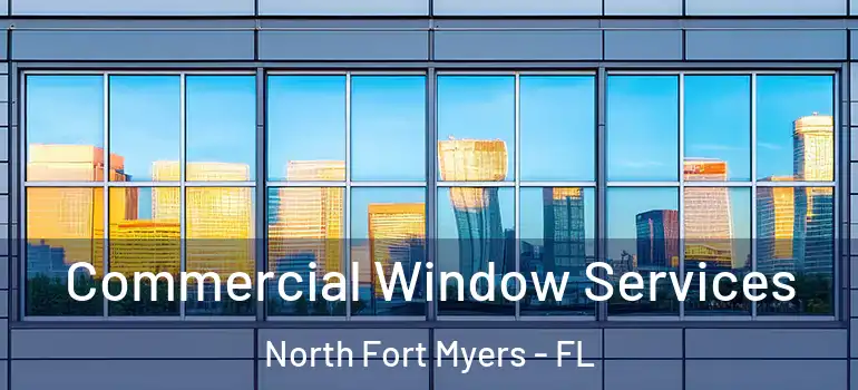  Commercial Window Services North Fort Myers - FL