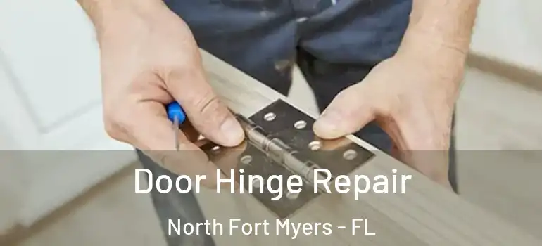  Door Hinge Repair North Fort Myers - FL