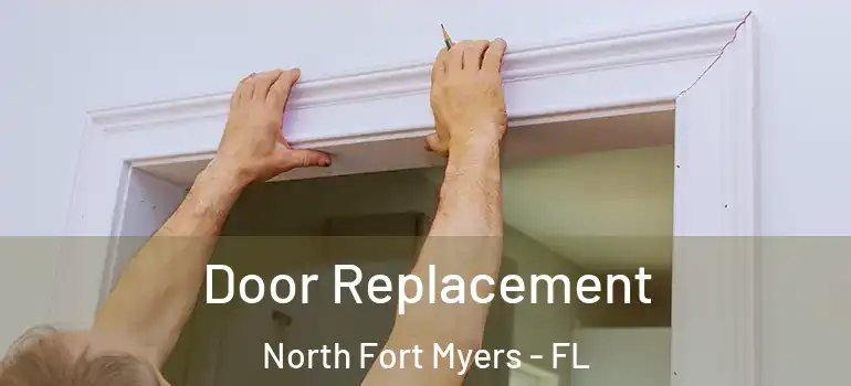  Door Replacement North Fort Myers - FL