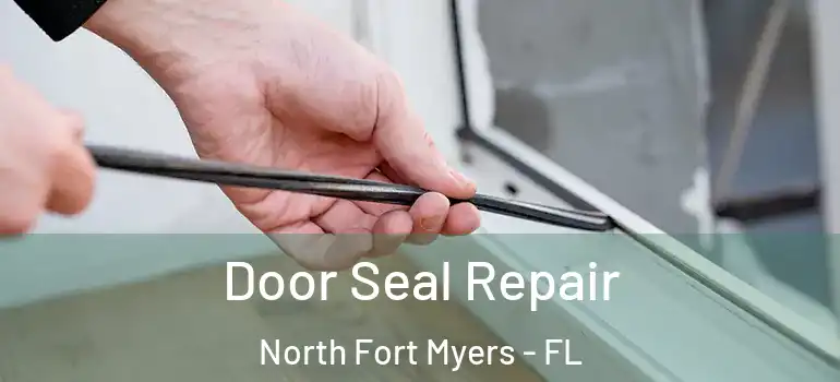  Door Seal Repair North Fort Myers - FL