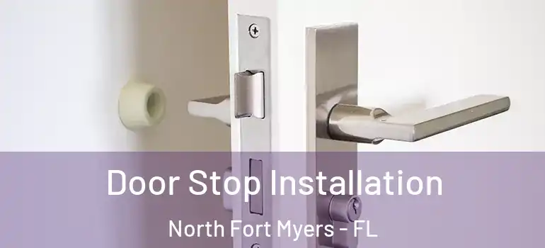  Door Stop Installation North Fort Myers - FL
