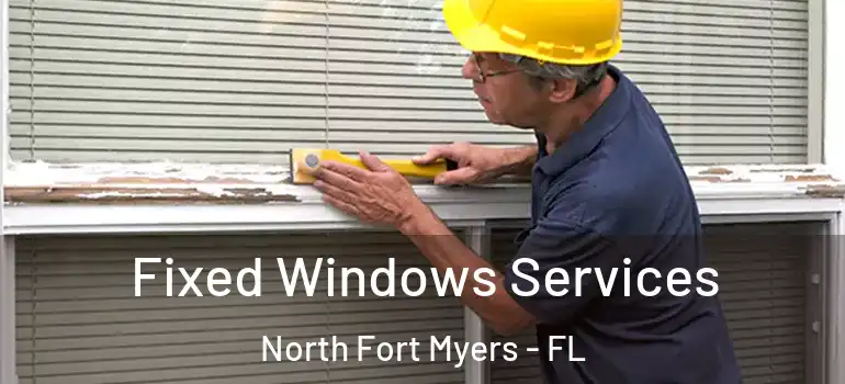  Fixed Windows Services North Fort Myers - FL
