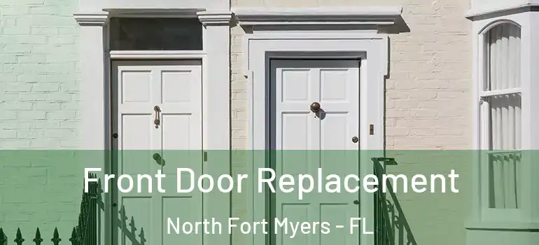  Front Door Replacement North Fort Myers - FL