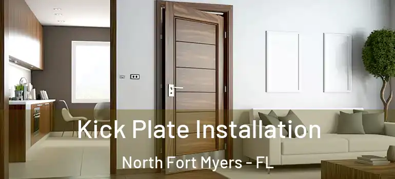  Kick Plate Installation North Fort Myers - FL