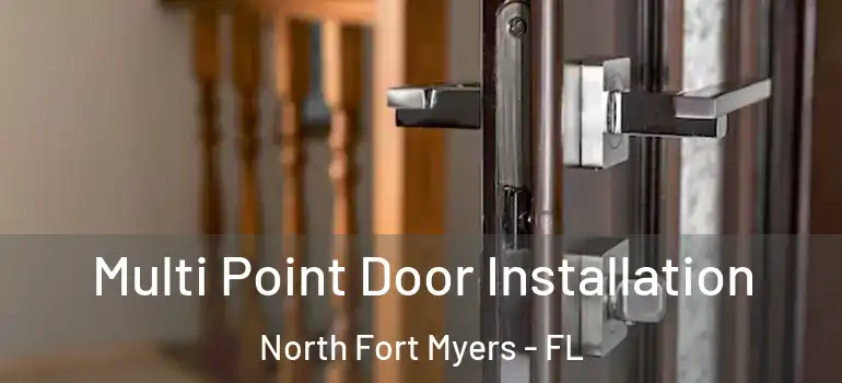  Multi Point Door Installation North Fort Myers - FL