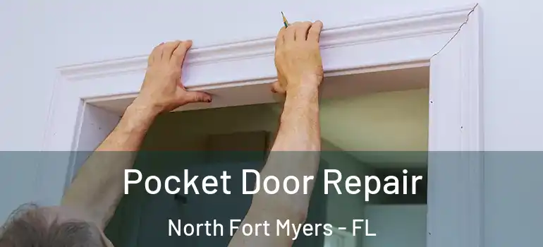  Pocket Door Repair North Fort Myers - FL