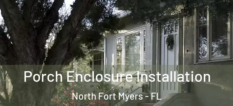  Porch Enclosure Installation North Fort Myers - FL