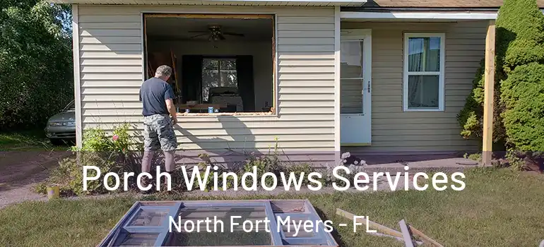  Porch Windows Services North Fort Myers - FL