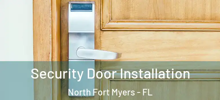  Security Door Installation North Fort Myers - FL