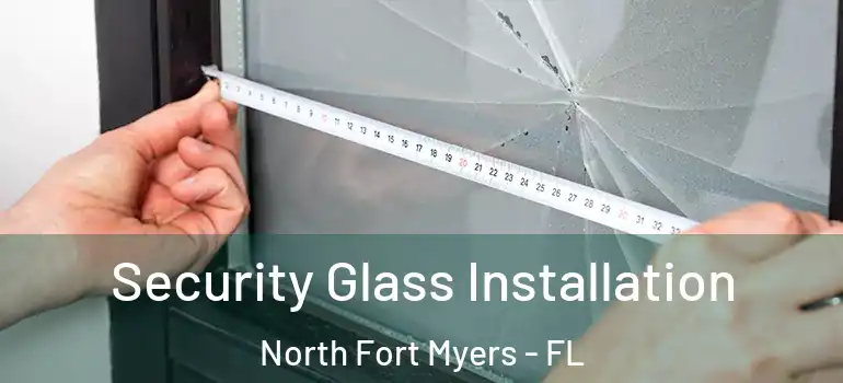  Security Glass Installation North Fort Myers - FL