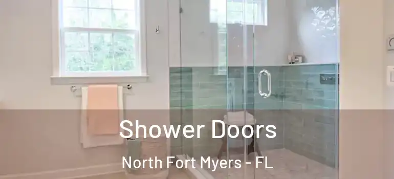  Shower Doors North Fort Myers - FL