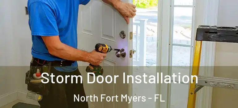  Storm Door Installation North Fort Myers - FL