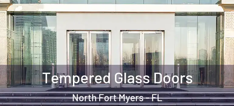 Tempered Glass Doors North Fort Myers - FL