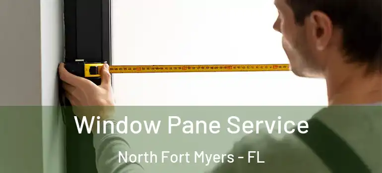  Window Pane Service North Fort Myers - FL