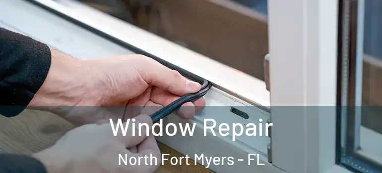  Window Repair North Fort Myers - FL