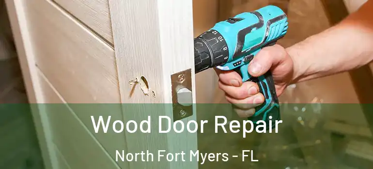  Wood Door Repair North Fort Myers - FL